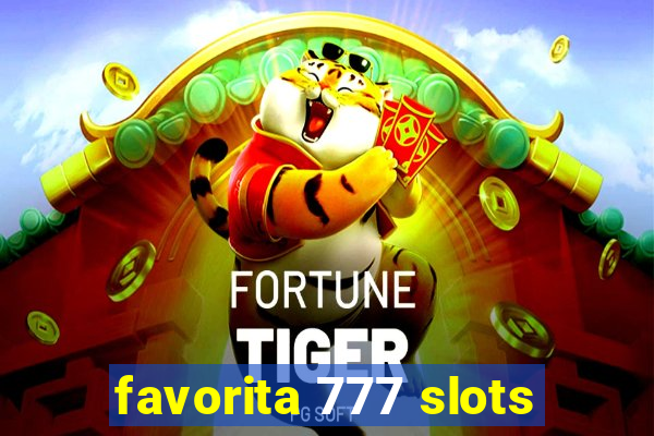 favorita 777 slots